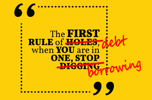 The first rule of debt is, stop borrowing