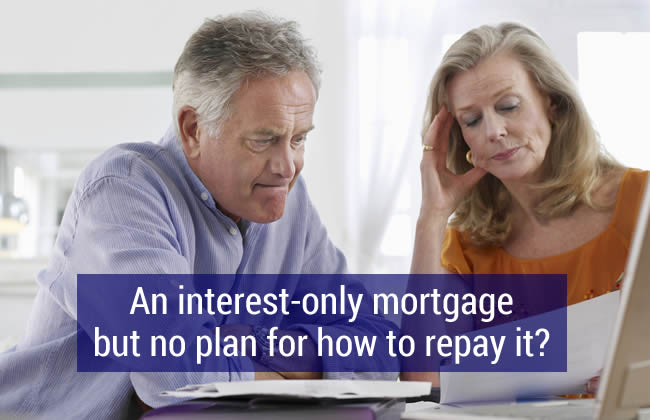A couple with an interest only mortgage and no plan for how to repay it 