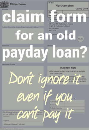 County Court Claim Form - don't ignore this or you will get a CCJ for an old payday loan