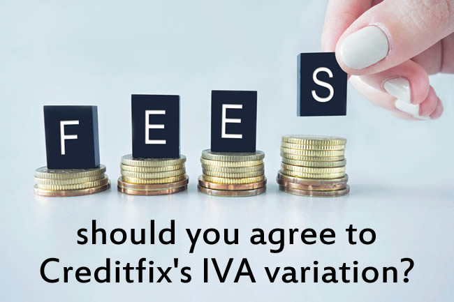 should Knightsbridge IVA customers agree to Credifix's IVA variation that will increase Creditfix fees?