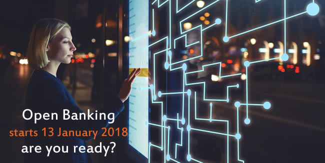 Open banking starts on 13 January 2018 - are you ready? 