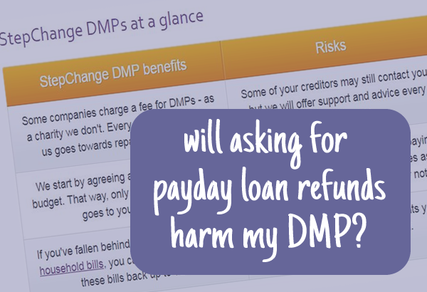 will asking for a payday loan refund harm your StepChange DMP/