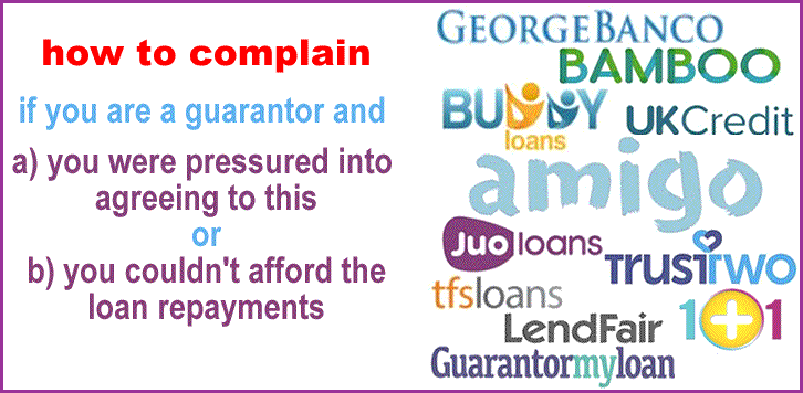 how to complain about Amigo, George Banco, Bamboo, Buddy loans, TrustTwo, 1 plus 1, Juo loan,tfs loan, LendFair, GuarantormyLoan, Suco, Consollo, UK Credit guarantor loans if you are the guarantor of a loan