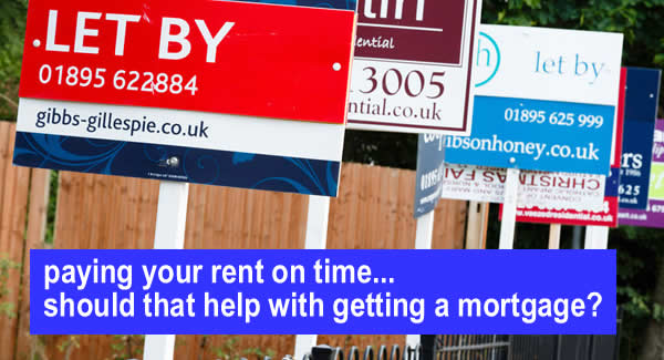 Letting agents signs - should paying your rent on time help you with a mortgage application?