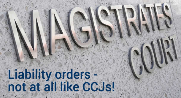 Sign saying magistrates Court - Liabilty orders are not at all like CCjs