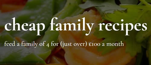 Cheap Family Recipes - feed a family of 4 for under £100 a month
