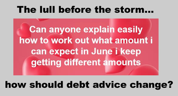 People will need debt advice after COVID-19, but now when people are trying to work out their income and get payments breaks is a quiet period. We need to use this lull before the storm to plan how we will handle much higher demand. 