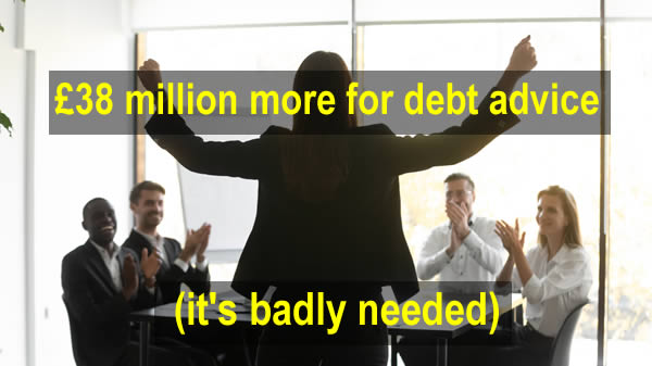 38million pounds more for debt advice in 2020-21 - it's badly needed