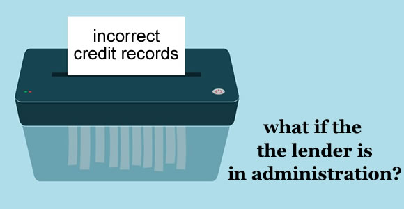 picture of a credit record being put through a shredder - how can you get your credit record corrected or deleted if the lender is in adminstration or no longer exists?