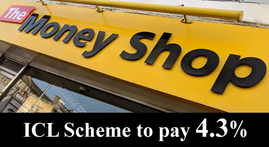 The ICL Scheme will pay refunds to Money Shop, Payday UK and Payday Express customers at 4.3p in the £.