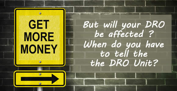 sign saying "get more money" - but what will happen to your Debt Relief order (DRO) if you do? 