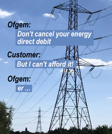 Electricity pylons - Ofgen says don't cancel your energy direct debit but it has no useful suggestions if you can't afford to pay it