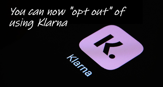 Mobile with the Klarna app - from 24 May 2023, UK customers will be able to opt out of future credit bu selecting this in the app