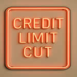 credit limit cut